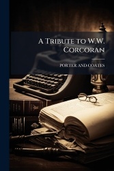 A Tribute to W.W. Corcoran