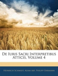 de Iuris Sacri Interpretibus Atticis, Volume 4
