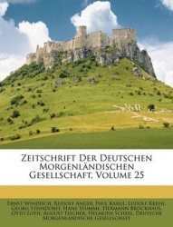 Zeitschrift Der Deutschen Morgenlndischen Gesellschaft, Volume 25