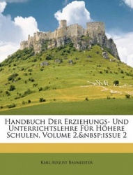 Handbuch Der Erziehungs- Und Unterrichtslehre Fr Hhere Schul