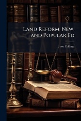 Land Reform. New, and Popular Ed