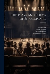The Plays and Poems of Shakespeare, - Macbeth. King John. King Richard the Second
