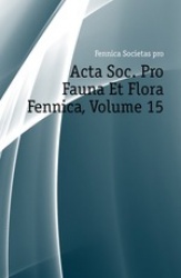 Acta Soc. Pro Fauna Et Flora Fennica; Volume 15