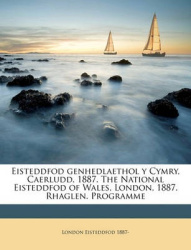 Eisteddfod Genhedlaethol y Cymry, Caerludd, 1887. the Nation