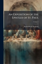 An Exposition of the Epistles of St. Paul; Volume 1