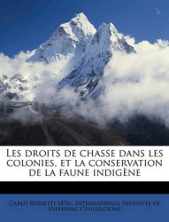 Les Droits de Chasse Dans Les Colonies, Et La Conservation d