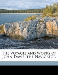 The Voyages and Works of John Davis, the Navigator