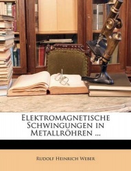 Elektromagnetische Schwingungen in Metallrohren ...