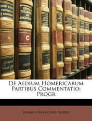 de Aedium Homericarum Partibus Commentatio: Progr