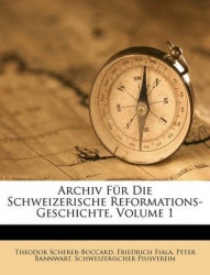 Archiv Fr Die Schweizerische Reformations-Geschichte, Volume 1