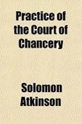 Practice of the Court of Chancery