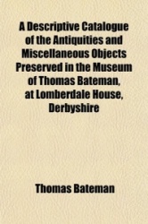 A DESCRIPTIVE CATALOGUE OF THE ANTIQUITI