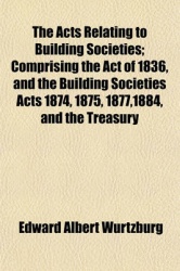 THE ACTS RELATING TO BUILDING SOCIETIES;