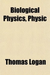 BIOLOGICAL PHYSICS, PHYSIC