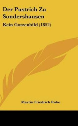 Der Pustrich Zu Sondershausen: Kein Gotzenbild (1852)