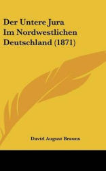 Der Untere Jura Im Nordwestlichen Deutschland (1871)