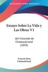 Ensayo Sobre La Vida y Las Obras V1: del Vizconde de Chateaubriand (1843)