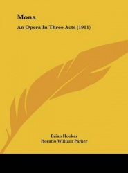 Mona: An Opera in Three Acts (1911)