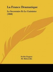 La France Dramatique: Le Secretaire Et Le Cuisinier (1868)