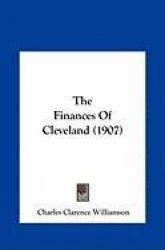 The Finances of Cleveland (1907) the Finances of Cleveland (1907)