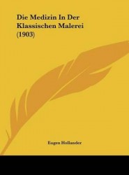 Die Medizin in Der Klassischen Malerei (1903)