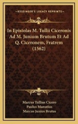 In Epistolas M. Tullii Ciceronis Ad M. Junium Brutum Et Ad Q. Ciceronem, Fratrem (1562)