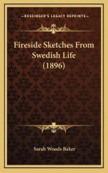 Fireside Sketches from Swedish Life (1896)