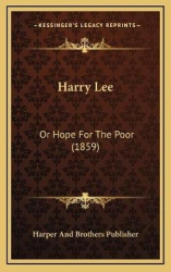 Harry Lee: Or Hope for the Poor (1859)