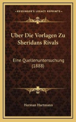 Uber Die Vorlagen Zu Sheridans Rivals - Eine Quellenuntersuchung (1888)