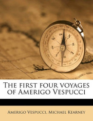 The First Four Voyages of Amerigo Vespucci