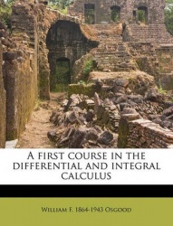 A First Course in the Differential and Integral Calculus