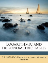 Logarithmic and Trigonometric Tables