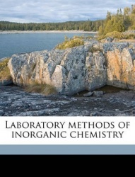 Laboratory Methods of Inorganic Chemistry