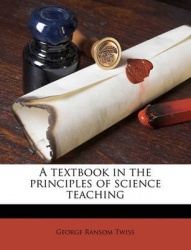 A Textbook in the Principles of Science Teaching