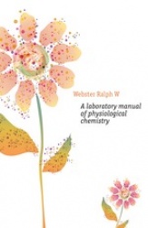 A Laboratory Manual of Physiological Chemistry