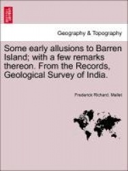 Some Early Allusions to Barren Island; With a Few Remarks Thereon. from the Records, Geological Survey of India.