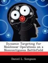 Dynamic Targeting for Nonlinear Operations on a Noncontiguous Battlefield