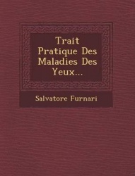 Trait Pratique Des Maladies Des Yeux...