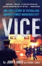 Vice - One Cop's Story of Patrolling America's Most Dangerous City