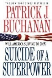 Suicide of a Superpower - Will America Survive to 2025?