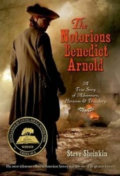 The Notorious Benedict Arnold - A True Story of Adventure, Heroism & Treachery