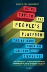 The People's Platform - Taking Back Power and Culture in the Digital Age