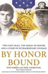 By Honor Bound - Two Navy Seals, the Medal of Honor, and a Story of Extraordinary Courage