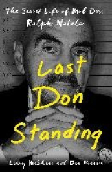 Last Don Standing - The Secret Life of Mob Boss Ralph Natale