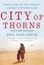City of Thorns - Nine Lives in the World's Largest Refugee Camp