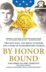 By Honor Bound - Two Navy Seals, the Medal of Honor, and a Story of Extraordinary Courage