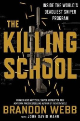 The Killing School - Inside the World's Deadliest Sniper Program