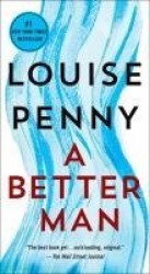 A Better Man - A Chief Inspector Gamache Novel