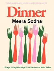 Dinner - 120 Vegan and Vegetarian Recipes for the Most Important Meal of the Day [American Measurements]
