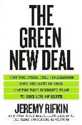 The Green New Deal - Why the Fossil Fuel Civilization Will Collapse by 2028, and the Bold Economic Plan to Save Life on Earth